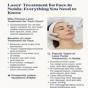 Laser Treatment For Face In Noida: Everything You Need To Know